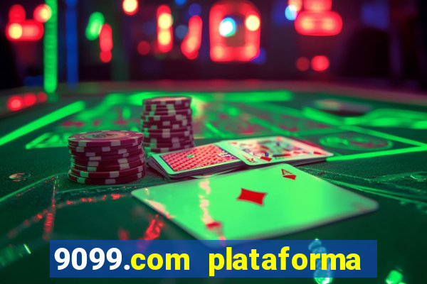 9099.com plataforma de jogos